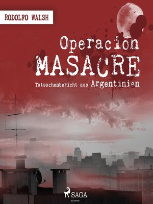 cover image of Operación Masacre--Tatsachenbericht aus Argentinien (Ungekürzt)